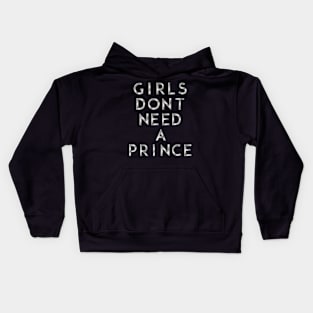 Girls Dont Need A Prince Kids Hoodie